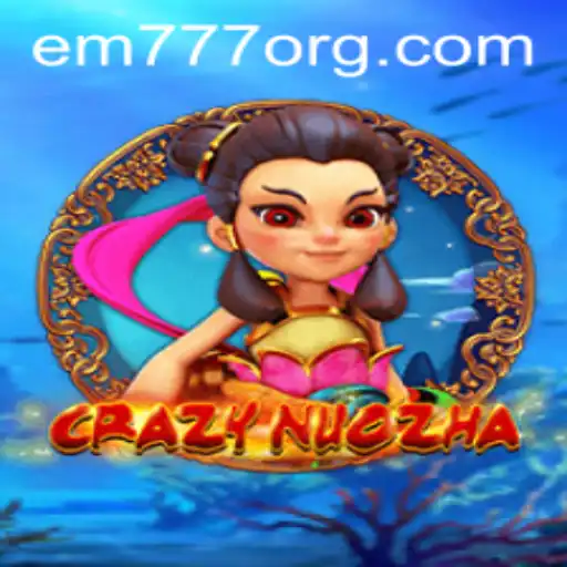 Exploring the World of CrazyNuoZha: A Captivating Gaming Experience with em777